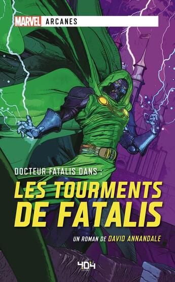 Couverture du livre « Marvel arcanes : Docteur Fatalis dans les tourments de Fatalis » de David Annandale aux éditions 404 Editions