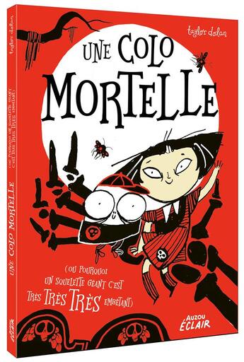 Couverture du livre « Une colo mortelle Tome 2 : ou pourquoi un squelette géant c'est très très très embêtant » de Taylor Dolan aux éditions Auzou