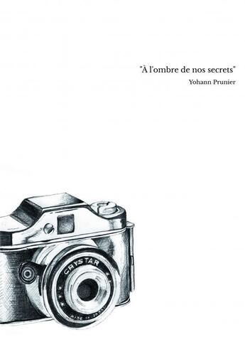 Couverture du livre « À l'ombre de nos secrets » de Yohann Prunier aux éditions Thebookedition.com