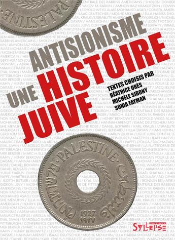 Couverture du livre « Antisionisme, une histoire juive » de Michele Sibony et Collectif et Beatrice Ores et Sonia Fayman aux éditions Syllepse