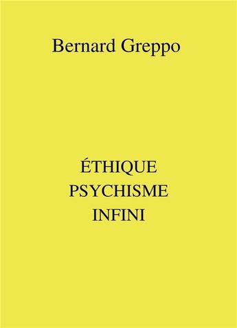 Couverture du livre « Ethique psychisme infini » de Greppo Bernard aux éditions Librinova