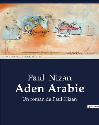 Couverture du livre « Aden Arabie : Un roman de Paul Nizan » de Paul Nizan aux éditions Culturea