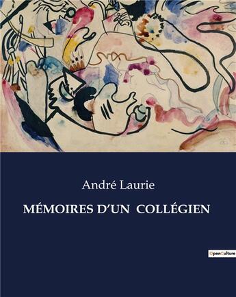 Couverture du livre « MÉMOIRES D'UN COLLÉGIEN » de André Laurie aux éditions Culturea