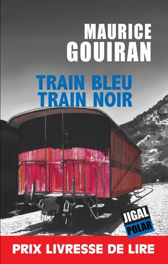 Couverture du livre « Train bleu, train noir » de Maurice Gouiran aux éditions Jigal