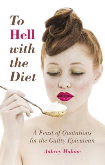 Couverture du livre « To Hell With The Diet » de Aubrey Malone aux éditions History Press Digital