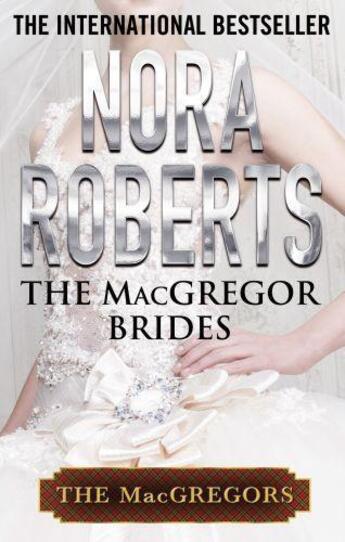 Couverture du livre « The MacGregor Brides » de Nora Roberts aux éditions Little Brown Book Group Digital