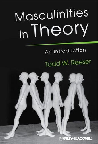 Couverture du livre « Masculinities in Theory » de Todd W. Reeser aux éditions Wiley-blackwell