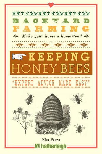 Couverture du livre « Backyard Farming: Keeping Honey Bees » de Pezza Kim aux éditions Hartherleigh Press Digital