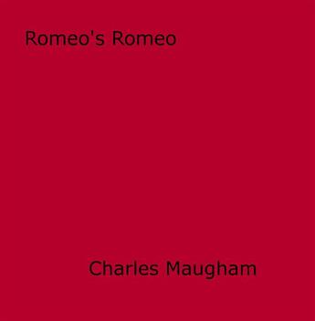 Couverture du livre « Romeo's Romeo » de Charles Maugham aux éditions Epagine