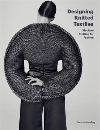 Couverture du livre « Designing knitted textiles » de Florence Spurling aux éditions Laurence King