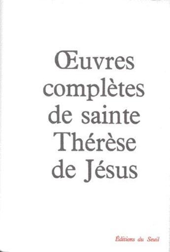 Couverture du livre « Oeuvres complètes de sainte Thérèse de Jésus » de Thérèse D'Avila aux éditions Seuil