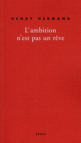 Couverture du livre « L'ambition n'est pas un rêve » de Heney Hermand aux éditions Seuil