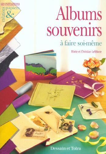 Couverture du livre « Les Albums-Souvenir A Faire Soi-Meme » de Christian Lefebvre et Marie Lefebvre aux éditions Dessain Et Tolra