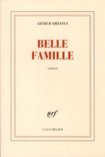 Couverture du livre « Belle famille » de Arthur Dreyfus aux éditions Gallimard