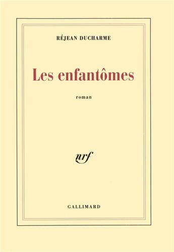 Couverture du livre « Les enfantômes » de Rejean Ducharme aux éditions Gallimard