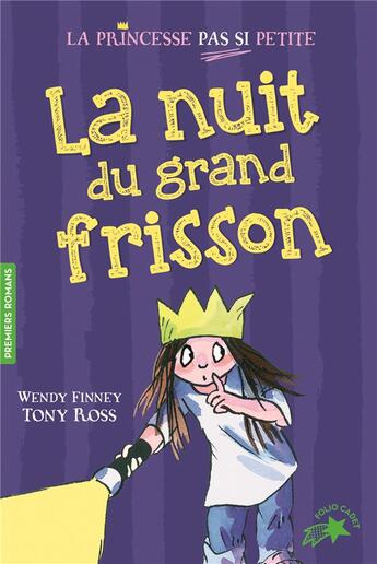 Couverture du livre « La princesse pas si petite Tome 4 ; la nuit du grand frisson » de Tony Ross et Wendy Finney aux éditions Gallimard-jeunesse