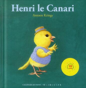 Couverture du livre « Henri le canari » de Antoon Krings aux éditions Gallimard-jeunesse