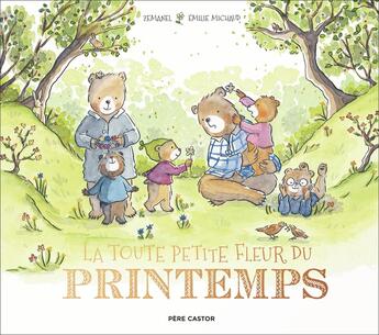 Couverture du livre « La toute petite fleur du printemps » de Zemanel et Emilie Michaud aux éditions Pere Castor