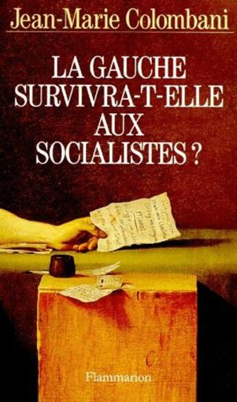 Couverture du livre « La gauche survivra-t-elle au socialisme ? » de Jean-Marie Colombani aux éditions Flammarion