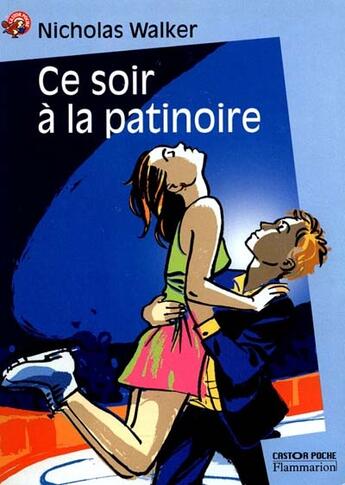 Couverture du livre « Ce soir a la patinoire » de Nicholas Walker aux éditions Flammarion