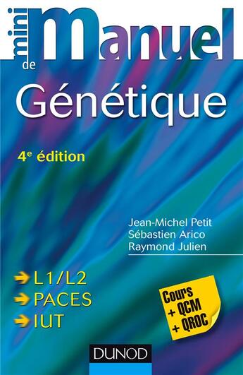 Couverture du livre « Mini manuel : génétique (4e édition) » de Jean-Michel Petit et Raymond Julien et Sebastien Arico aux éditions Dunod