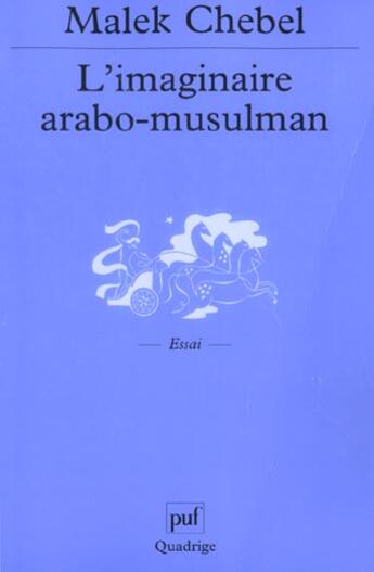 Couverture du livre « L'imaginaire arabo-musulman » de Malek Chebel aux éditions Puf