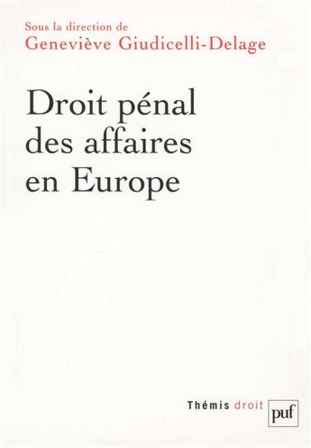 Couverture du livre « Droit penal des affaires en europe - allemagne, angleterre, espagne, france, italie » de Giudicelli-Delage G. aux éditions Puf