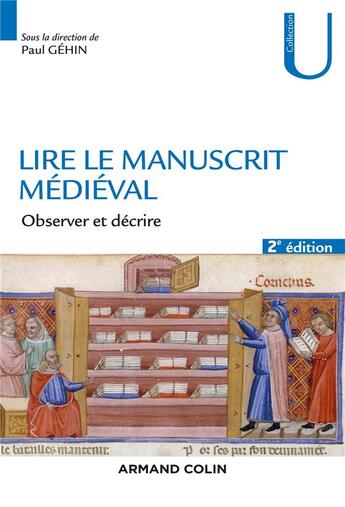 Couverture du livre « Lire le manuscrit médiéval ; observer et décrire (2e édition) » de Paul Gehin aux éditions Armand Colin