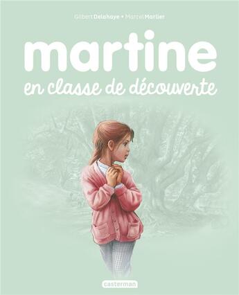 Couverture du livre « Mes premiers Martine Tome 48 : Martine en classe decouverte » de Marcel Marlier et Gilbert Delahaye aux éditions Casterman