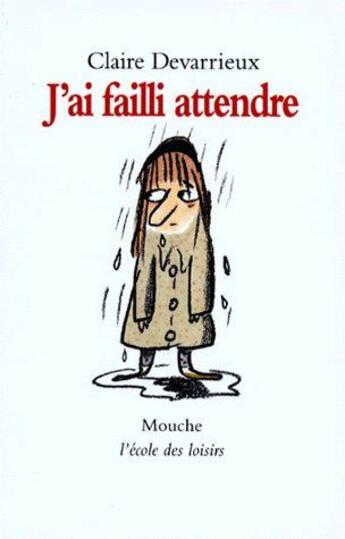 Couverture du livre « J'ai failli attendre » de Devarrieux Claire / aux éditions Ecole Des Loisirs