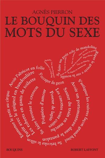 Couverture du livre « Les mots du sexe » de Agnes Pierron aux éditions Bouquins