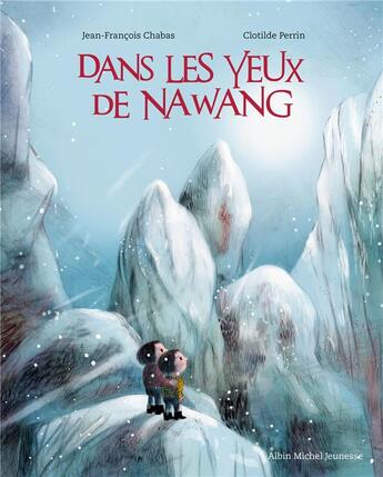 Couverture du livre « Dans les yeux de Nawang » de Clotilde Perrin et Chabas Jean Francois aux éditions Albin Michel