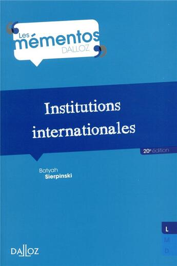 Couverture du livre « Institutions internationales (édition 2018) » de Jean Charpentier et Batyah Sierpinski aux éditions Dalloz