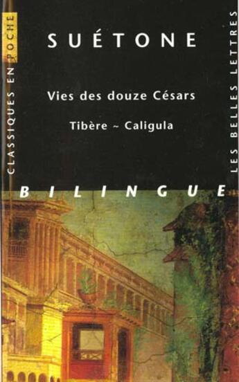 Couverture du livre « Vies des douze Césars - Tibère - Caligula » de Suétone aux éditions Belles Lettres