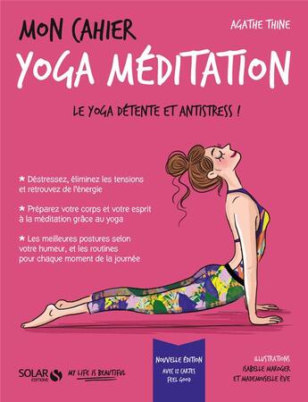 Couverture du livre « MON CAHIER ; yoga méditation » de Isabelle Maroger et Mademoiselle Eve et Agathe Thine aux éditions Solar