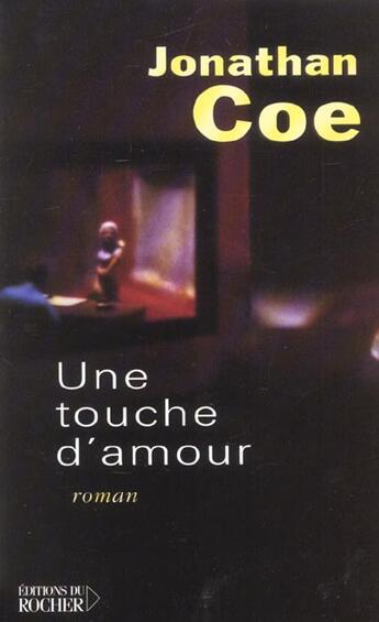 Couverture du livre « Une Touche D' Amour » de Jonathan Coe aux éditions Rocher