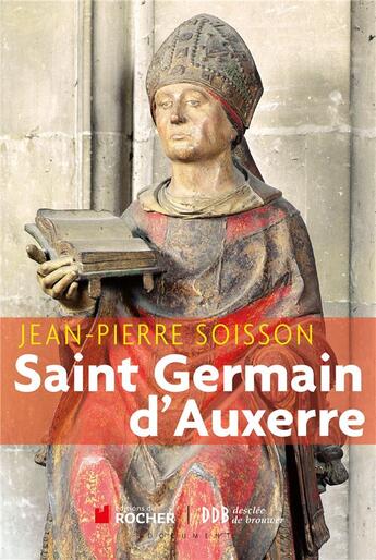 Couverture du livre « Saint-Germain d'Auxerre » de Jean-Pierre Soisson aux éditions Rocher