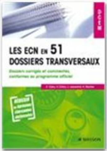 Couverture du livre « Les ECN en 51 dossiers transversaux t.1 ; dossiers 1 à 51 » de Xavier Cahu et Vibol Chhor et Julien Josserand et Helene Wucher aux éditions Elsevier-masson