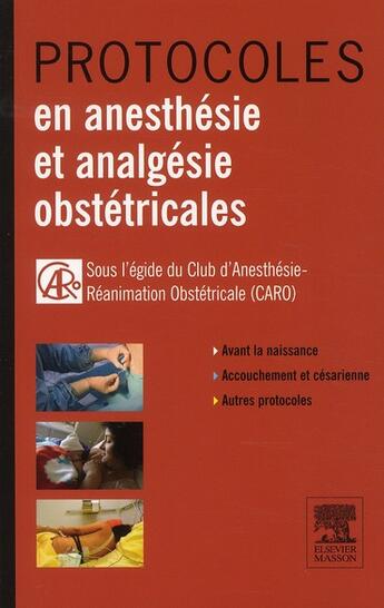 Couverture du livre « Protocoles en anesthésie et analgésie obstétricales » de  aux éditions Elsevier-masson