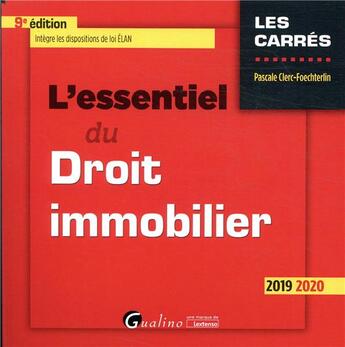 Couverture du livre « L'essentiel du droit immobilier : intègre les dispositions de la loi ELAN » de Pascale Clerc-Foechterlin aux éditions Gualino