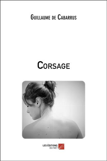 Couverture du livre « Corsage » de Guillaume De Cabarrus aux éditions Editions Du Net