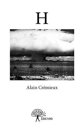 Couverture du livre « H » de Alain Cremieux aux éditions Edilivre