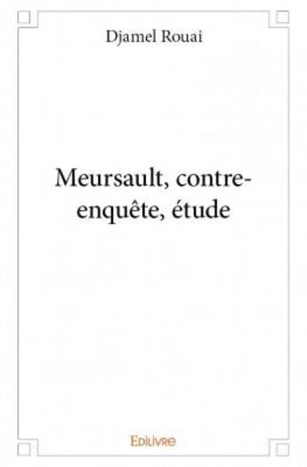 Couverture du livre « Meursault, contre-enquête, étude » de Djamel Rouai aux éditions Edilivre