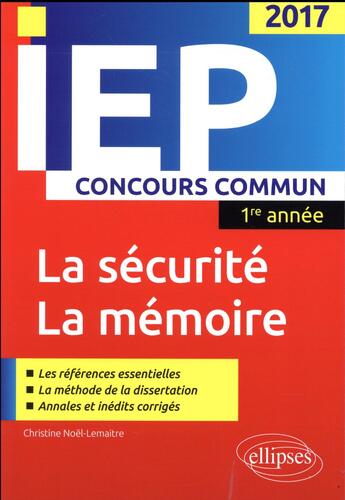 Couverture du livre « Concours commun iep 2017 1re annee. synthese sur les deux themes - la securite / la memoire » de Noel-Lemaitre C. aux éditions Ellipses