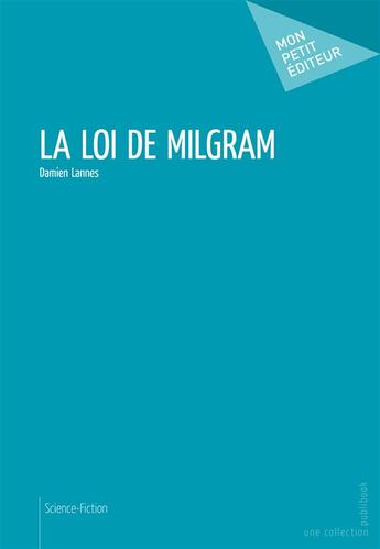 Couverture du livre « La loi de Milgram » de Damien Lannes aux éditions Publibook