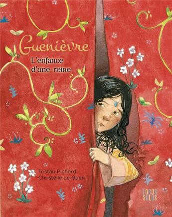 Couverture du livre « Guenièvre, l'enfance d'une reine » de Christelle Le Guen et Tristan Pichard aux éditions Locus Solus