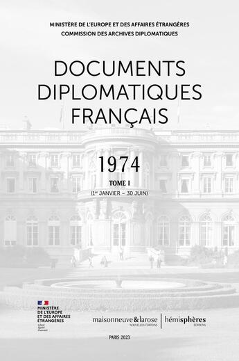 Couverture du livre « Documents diplomatiques français : 1974 (1er janvier - 30 juin 1974) » de  aux éditions Hemispheres