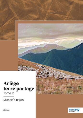 Couverture du livre « Ariège terre partage Tome 2 » de Michel Oundjian aux éditions Nombre 7