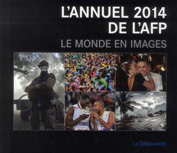 Couverture du livre « L'annuel 2014 de l'AFP ; le monde en images » de  aux éditions La Decouverte