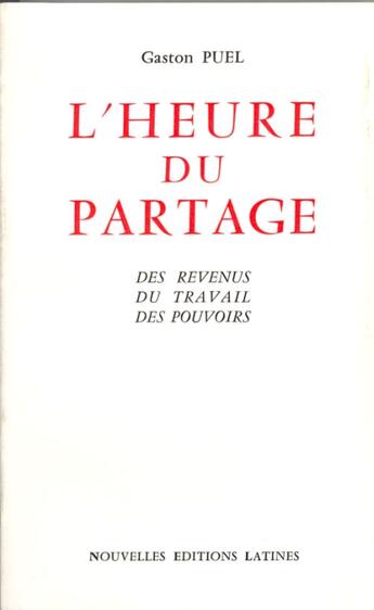 Couverture du livre « L'heure de partage des revenus, du travail, des pouvoirs » de Gaston Puel aux éditions Nel